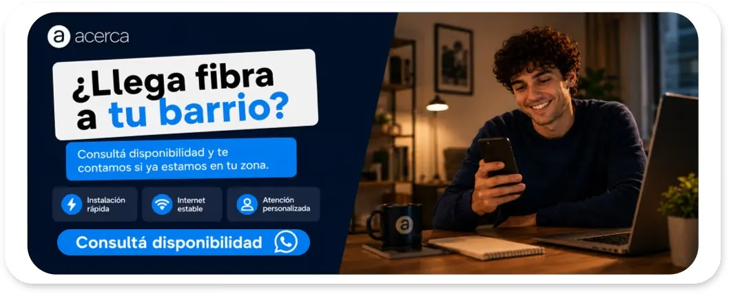 ¿Llega fibra a tu barrio? Consultá disponibilidad.